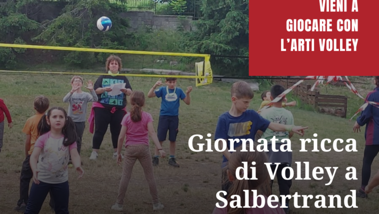 Giornata ricca di Volley a Salbertrand con Arti e Mestieri